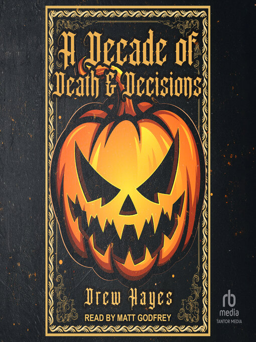 Title details for A Decade of Death and Decisions by Drew Hayes - Available